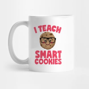 I Teach Smart Cookies Cute Teachers Mug